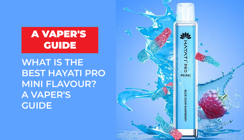 What Is The Best Hayati Pro Mini Flavour? A Vaper's Guide