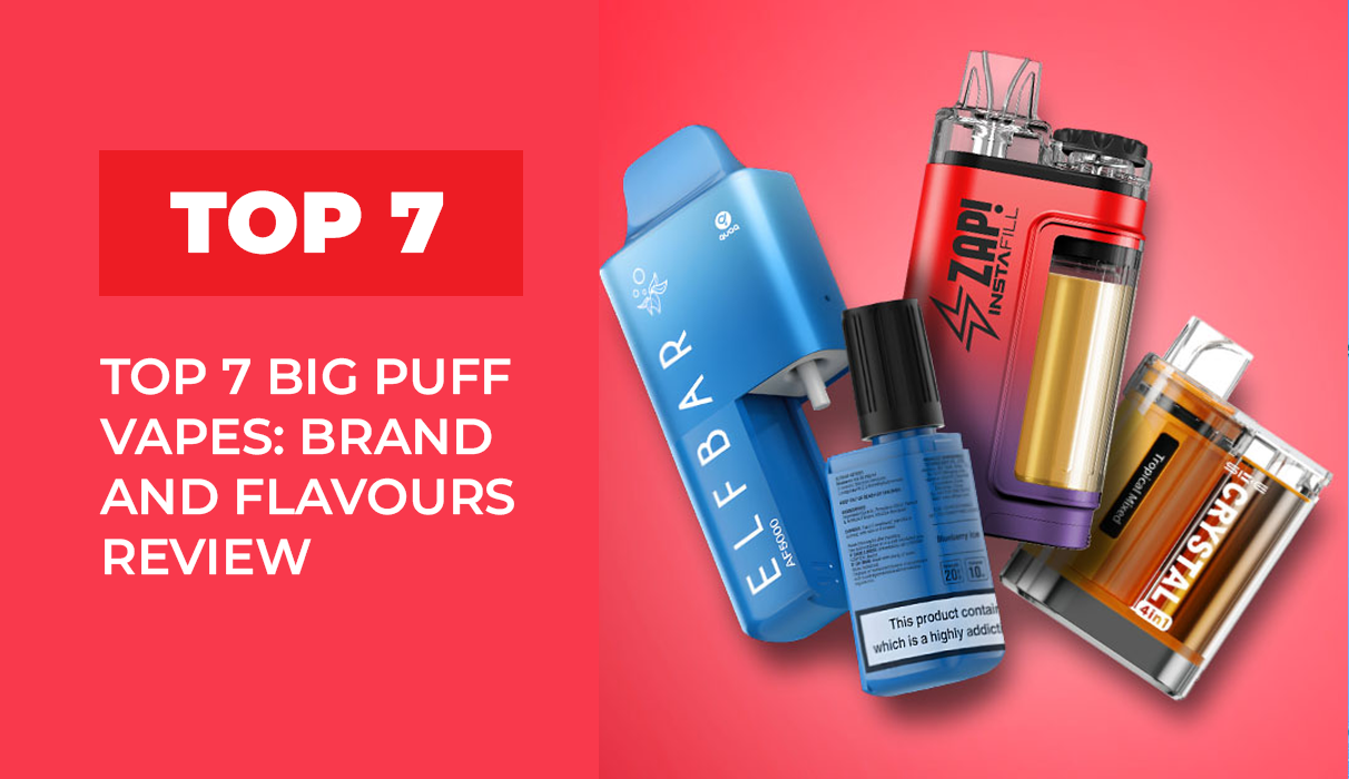 Exploring the 7 Best Big Puff Vapes: Brands and Flavours Uncovered